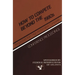 How to Compete Beyond the 1980s: Perspectives from High-Performance Companies: Conference Proceedings
