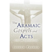 The Aramaic Gospels and Acts