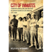 City of Inmates: Conquest, Rebellion, and the Rise of Human Caging in Los Angeles, 1771-1965