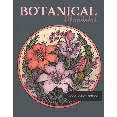 Botanical Mandalas: Adult Coloring Book