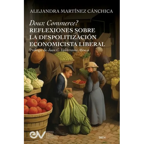 Doux Commerce? Reflexiones Sobre La Despolitización Economicísta Liberal