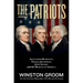 The Patriots: Alexander Hamilton, Thomas Jefferson, John Adams, and the Making of America