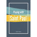 Praying with Saint Paul