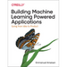 Building Machine Learning Powered Applications: Going from Idea to Product