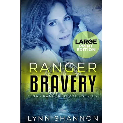 Ranger Bravery: A Small-town Christian Romantic Suspense (Large Print)