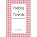 Cooking is Terrible