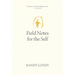 Field Notes for the Self