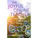 The Joyful Online Teacher: Finding Our Fizz in Asynchronous Classes Volume 8