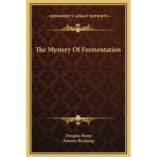 The Mystery Of Fermentation
