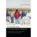 The Vanguard of the Atlantic World: Creating Modernity, Nation, and Democracy in Nineteenth-Century Latin America