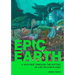 Epic Earth: A Wild Ride Through the History of Life on Our Planet