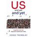 US and yet and yet: together we rise beyond traditional roles