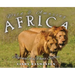 Wild and Amazing Africa: Journal of a Photo Safari