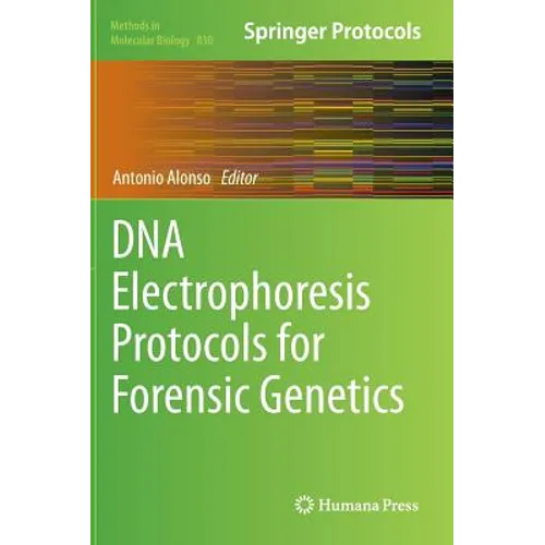 DNA Electrophoresis Protocols for Forensic Genetics