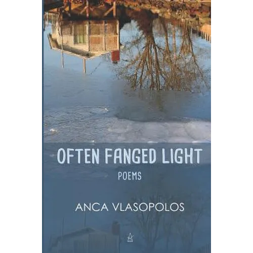 Often Fanged Light: Poems