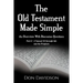 The Old Testament Made Simple: An Overview With Discussion Questions: Part 2 - 2 Samuel 14 Through Job and the Prophets