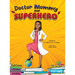 Doctor Mommy Our Superhero: Teaching Kids the Importance of Good Manners, Family Values, Education and Following Your Dreams
