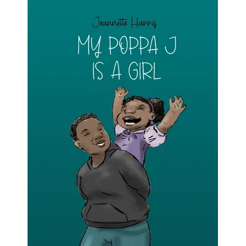 My Poppa J is a girl