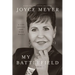 My Battlefield: A Life Broken and Made Whole