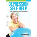 Depression Self Help: 7 Quick Techniques to Stop Depression Today!