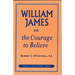 William James on the Courage to Believe
