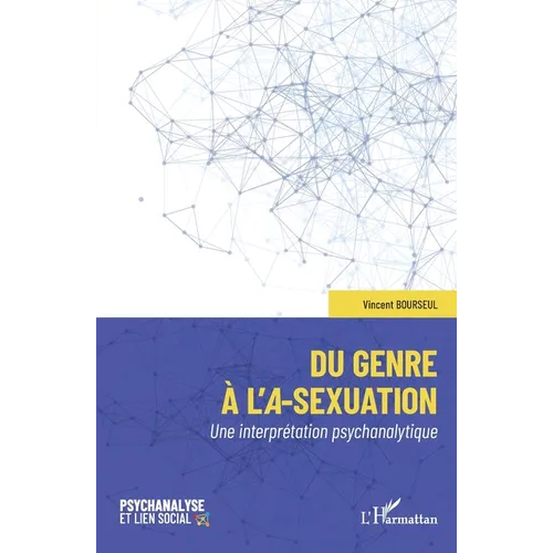 Du genre à l'a-sexuation: Une interprétation psychanalytique