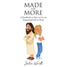 Made for More: A handbook on how to live an empowered life in Christ!