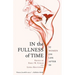 In the Fullness of Time: 32 Women on Life After 50