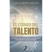 El código del talento: Los trucos para convertirte en un profesional insustituible en plena Era Digital