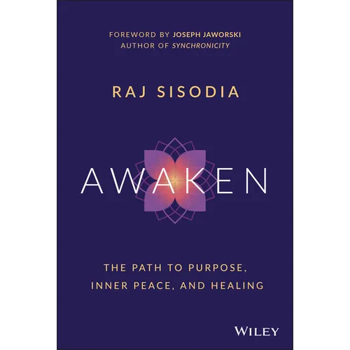 Awaken: The Path to Purpose, Inner Peace, and Healing