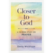Closer to God: A 10-Week Study on Prayer