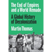 The End of Empires and a World Remade: A Global History of Decolonization