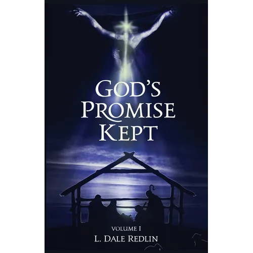 God's Promise Kept, Volume I