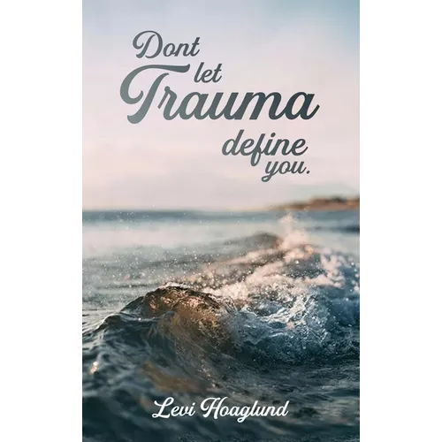 Don't Let Trauma Define You