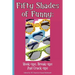 Fifty Shades of Funny: Hook-ups, Break-ups And Crack-ups