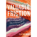 Valuable Friction: How to Deliberately Stand Out In A World Obsessed With Speed
