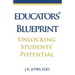 Educators' Blueprint: Unlocking Students' Potential
