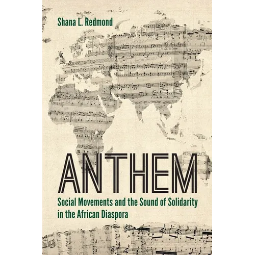 Anthem: Social Movements and the Sound of Solidarity in the African Diaspora