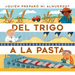 del Trigo a la Pasta
