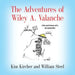 The Adventures of Wiley A. Valanche