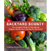 Backyard Bounty - Revised & Expanded 2nd Edition: The Complete Guide to Year-Round Gardening in the Pacific Northwest