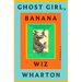 Ghost Girl, Banana