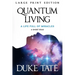 Quantum Living: A Life Full of Miracles