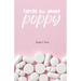 They're All Named Poppy