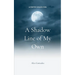 A Shadow Line of My Own