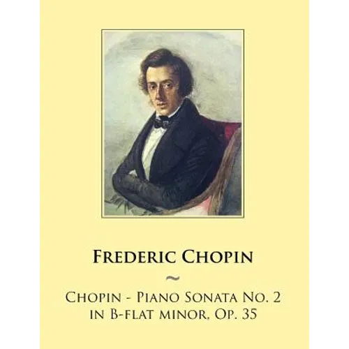 Chopin - Piano Sonata No. 2 in B-flat minor, Op. 35