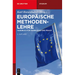 Europäische Methodenlehre: Handbuch Für Ausbildung Und PRAXIS