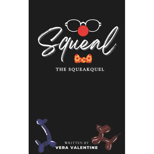 Squeal: The Squeakquel: A Balloon Animal Omegaverse Tale