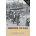 Encountering Ellis Island: How European Immigrants Entered America