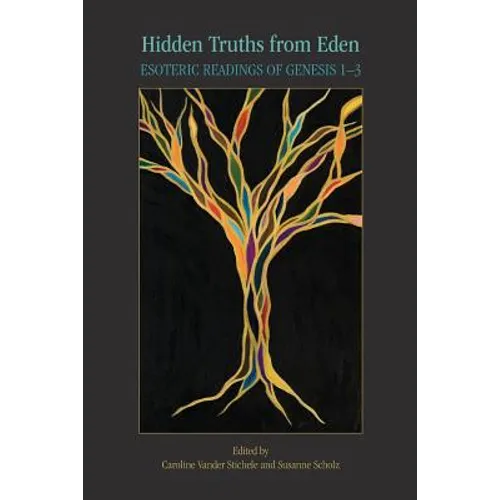 Hidden Truths from Eden: Esoteric Readings of Genesis 1-3